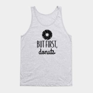 But First Donuts Tank Top